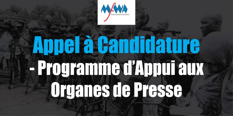 Appel à Candidature : Programme d’Appui pour la Durabilité des Organes de Presse au Ghana, au Benin, en Côte d’Ivoire, au Liberia, et au Sénégal